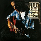 John Hiatt - Your Love Is My Rest