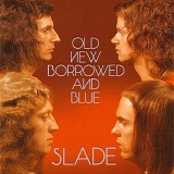 Slade - Old New Borrowed And Blue