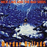 Nick Cave & The Bad Seeds - Murder Ballads