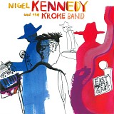 Nigel Kennedy and The Kroke Band - East Meets East