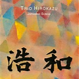 Trio Hirokazu - Japanes Songs