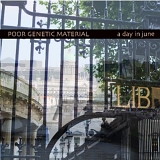 Poor Genetic Material - A Day in June