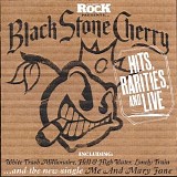 Black Stone Cherry - Hits, Rarities, And Live