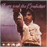 Prince And The Revolution - I Would Die 4 U