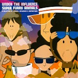 Various artists - Under The Influence: Super Furry Animals