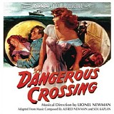 Alfred Newman & Sol Kaplan - Dangerous Crossing