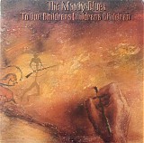 The Moody Blues - To Our Children's Children's Children