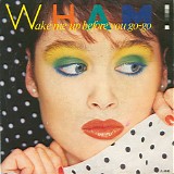 Wham! - Wake Me Up Before You Go-Go