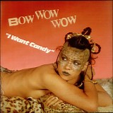 Bow Wow Wow - I Want Candy