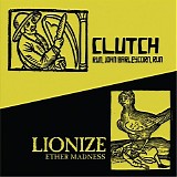 Various artists - Clutch / Lionize split