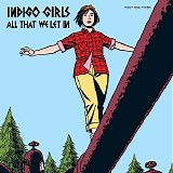 Indigo Girls - All That We Let In