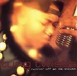 Tung Twista - Runnin' Off At Da Mouth