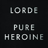 Lorde - Pure Heroine