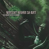 Violent Work Of Art - The Worst Is Yet To Come