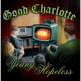 Good Charlotte - The Young And The Hopeless