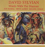 David Sylvian - Words With The Shaman