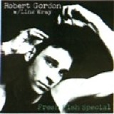 Robert Gordon with Link Wray - Fresh Fish Special