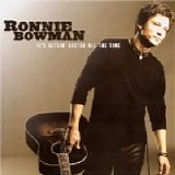 Ronnie Bowman - It's Gettin' Better All The Time