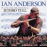 Ian Anderson - Ian Anderson Plays The Orchestral Jethro Tull