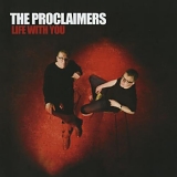 The Proclaimers - Life With You