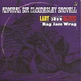 Admiral Sir Cloudesley Shovell - Lady Snowblood b/w Rag Jam Wrag