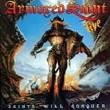 Armored Saint - Saints Will Conquer