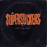 SuperSuckers - Get The Hell