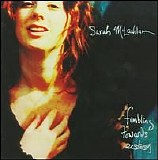 Sarah McLachlan - Fumbling Towards Ecstasy