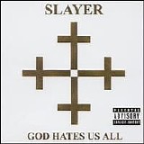 Slayer - God Hates Us All