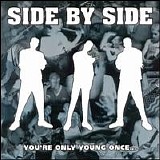 Side by Side - You're Only Young Once