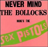 Sex Pistols - Never Mind The Bollocks Here's The Sex Pistols