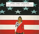 Manic Street Preachers - Your Love Alone Is Not Enough (CD1)