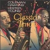 Coleman Hawkins & Lester Young - Classic Tenors