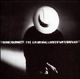 T-Bone Burnett - The Criminal Under My Own Hat