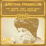 Aretha Franklin - The House That Jack Built / I Say A Little Prayer