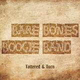 Bare Bones Boogie Band - Tattered & Torn