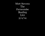 Stevens, Matt - The Farncombe Bootleg