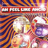 Artisti Vari - Ah Feel Like Ahcid : 24 American Psychedelic Artrefacts From The EMI Vaults