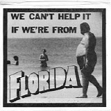Various artists - We can't help it if we're from Florida 7inch EP