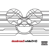 Deadmau5 - while (1<2)