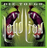 Loud Lion - Die Tough