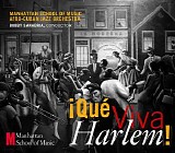 Manhattan School of Music Afro-Cuban Jazz Orchestra - QuÃ© Viva Harlem