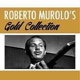 Roberto Murolo - Roberto Murolo's Gold Collection