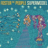 Foster The People - Supermodel