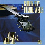 Buddy Guy & Junior Wells - Alone & Acoustic