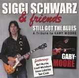 Siggi Schwarz & friends - Still Got The Blues - A Tribute To Gary Moore