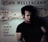 John Mellencamp - Life Death Love And Freedom 2008