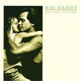 John Cougar Mellencamp - Big Daddy 1989