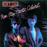 Soft Cell - Non-Stop Erotic Cabaret