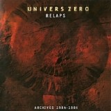 Univers Zero - Relaps (Archives 1984-1986 CD, compil. Rune 280)